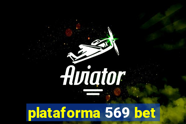 plataforma 569 bet